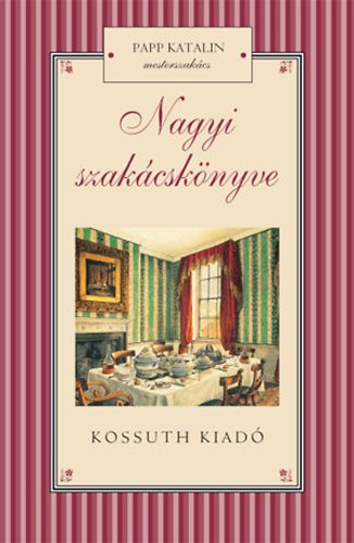 Nagyi szakácskönyve - Papp Katalin