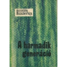   A harmadik generáció (Határőrök Kiskönyvtára) - Szabó József