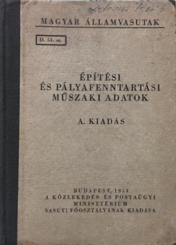 Építési és pályafenntartási műszaki adatok A. kiadás (Magyar Államvasutak D. 54.) - 