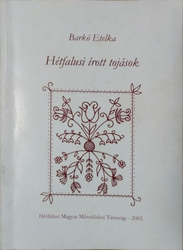 Hétfalusi írott tojások - Barkó Etelka