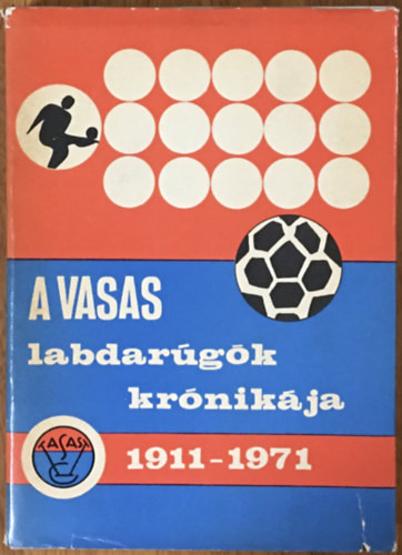 A Vasas - labdarúgók krónikája 1911-1971 - Novák István