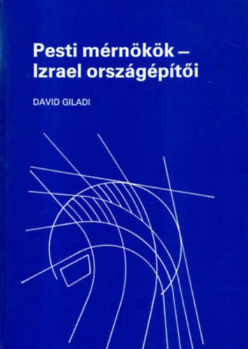 Pesti mérnökök - Izrael országépítői - David Giladi