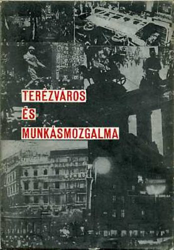 Terézváros és munkásmozgalma - Pille-Gallai