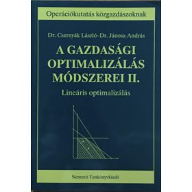   A gazdasági optimalizálás módszerei II. Lineáris optimalizálás - Dr. Jánosa András; Dr. Csernyák László