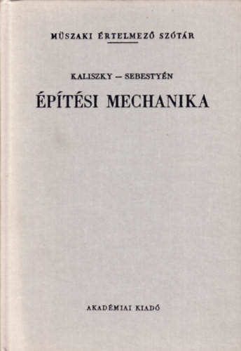 Építési mechanika (Műszaki értelmező szótár 43.) - Dr. Sebestyén Gyula