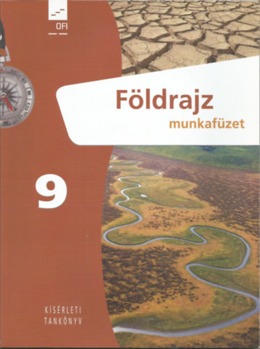 Földrajz 9. munkafüzet (kísérleti tankönyv) - Arday István - Molnárné Kövér Ibolya