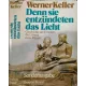 Denn sie entzündeten das Licht - Geschichte der Etrusker - die Lösung eines Rätsels (Sonderausgabe) - Werner Keller