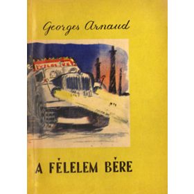 A félelem bére - Georges Arnaud