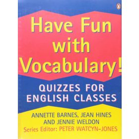   Have Fun With Vocabulary! / Quizzes For English Classes - Barnes - Hines - Weldon