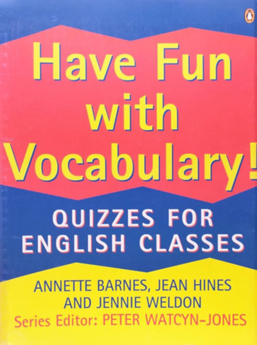 Have Fun With Vocabulary! / Quizzes For English Classes - Barnes - Hines - Weldon