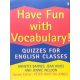 Have Fun With Vocabulary! / Quizzes For English Classes - Barnes - Hines - Weldon