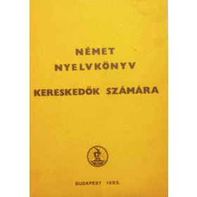   Német nyelvkönyv kereskedők számára - I. kötet, kezdő hallgatóknak - Dr. Vincze László