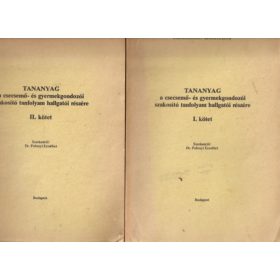   Tananyag a csecsemő- és gyermekgondozói szakosító tanfolyam hallgatói részére I-II. - Dr. Polonyi Erzsébet