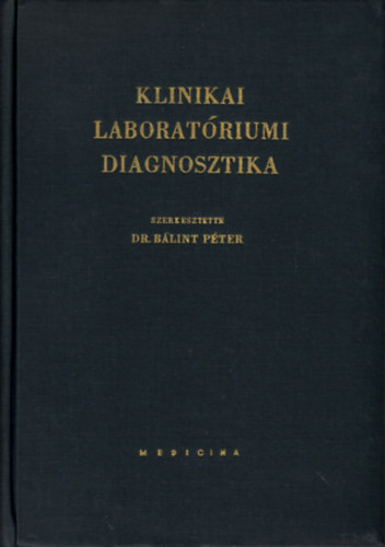 Klinikai laboratóriumi diagnosztika - Dr Bálint Péter (szerk)