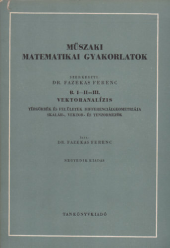 Műszaki matematikai gyakorlatok B.I-II-III.: Vektoranalízis - Fazekas Ferenc (szerk.)