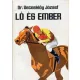 Ló és ember - Dr. Vecseklőy József