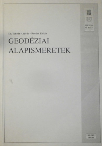 Geodéziai alapismeretek - jegyzet - Dr. Tokody András, Kovács Zoltán