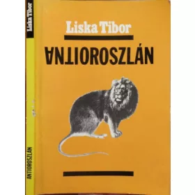 Antioroszlán - Liska Tibor