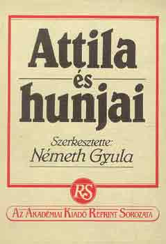 Attila és hunjai - Németh Gyula szerk.