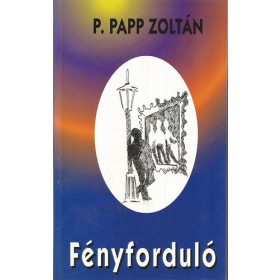 Fényforduló - P. Papp Zoltán