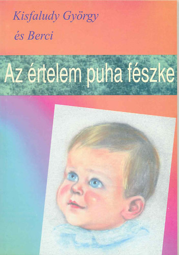 Az értelem puha fészke - Kisfaludy György és Berci