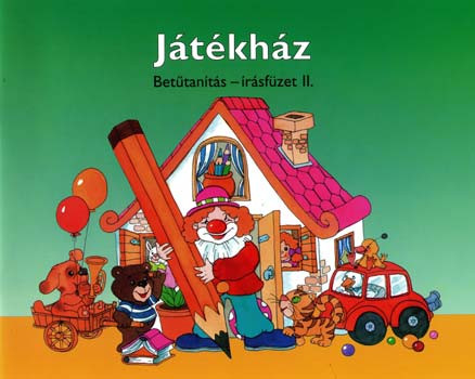 Játékház. Betűtanítás - Írásfüzet II. - Meixner Ildikó