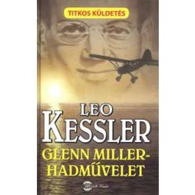 Glenn Miller-hadművelet - Leo Kessler