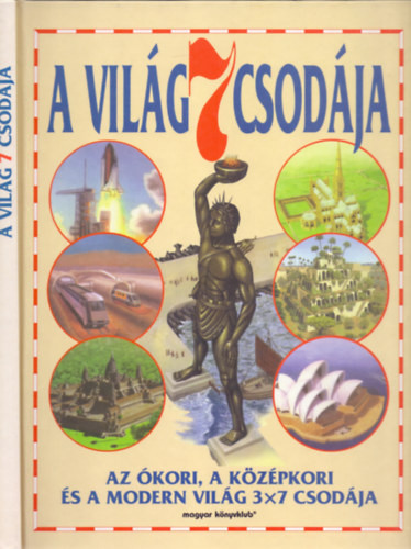 A világ 7 csodája – Az ókori, a középkori és a modern világ 3x7 csodája - Neil Morris; Reg Cox