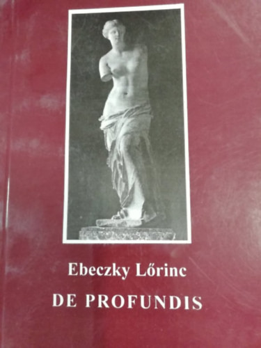 De Profundis - Ebeczky Lőrinc