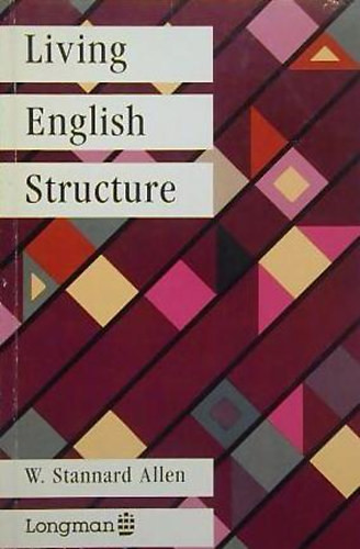 LIVING ENGLISH STRUCTURE - W. Stannard Allen