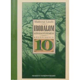 Irodalom 10. Szöveggyűjtemény - Madocsai László