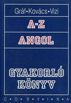 A-Z Angol gyakorlókönyv - Kovács J. Gráf Zoltán Benedek