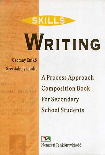 Writing Skills: A process approach composition book for secondary... - Csomay E.-Szerdahelyi J.