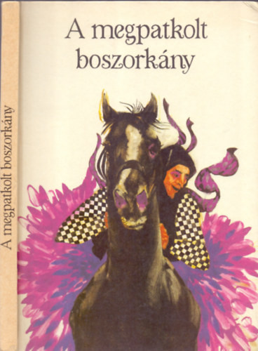 A megpatkolt boszorkány (Összeállítás a Felföld népmeséiből) - Nagy Zoltán (összeállította)