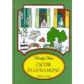 Csutak és Gyáva Dezső - Mándy Iván