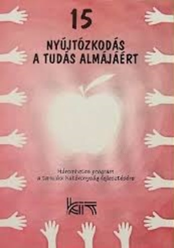 15 nyújtózkodás a tudás almájáért (Háromhetes program a tanulási hatékonyság fejlesztésére) - Oroszlány Péter