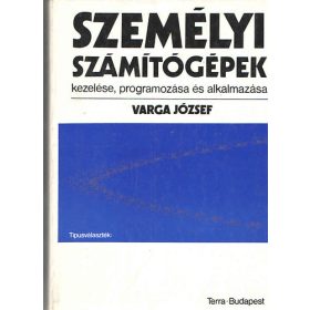   Személyi számítógépek kezelése, programozása és alkalmazása - Varga József