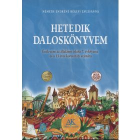  Hetedik daloskönyvem (Ének-Zene- 7.o. és a 13 éves korosztály számára) - Németh Endréné; Békefi Zsuzsanna