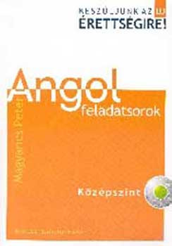 Készüljünk az új érettségire! Angol feladatsorok (Középszint) - 56468 - Magyarics Péter