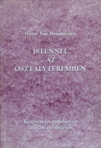 Istennel az osztályteremben - Harro Van Brummelen