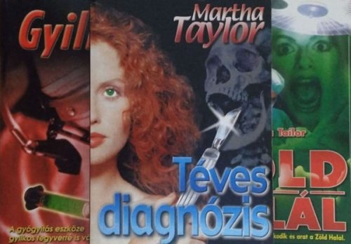 Gyilkos tűk + Téves diagnózis + Zöld halál (3 kötet) - Martha Tailor