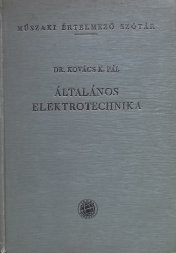 Általános elektrotechnika (Műszaki ért. szótár) - Kovács K. Pál