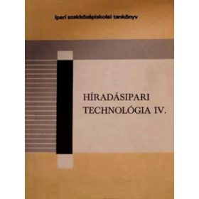Híradásipari technológia IV. - Győri Attila