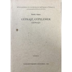   Géprajz, gépelemek (Gépelemek I.) - Dr. Nagy Attila, Tóth József