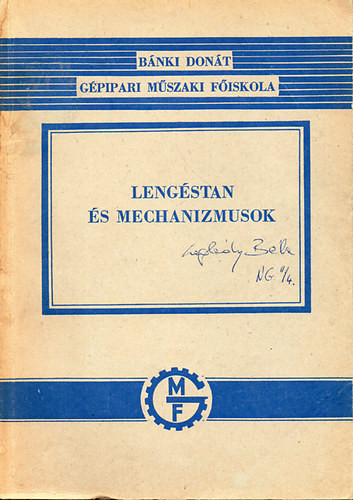 Lengéstan és mechanizmusok - Bánki Donát Gépipari Műszaki Főiskola - Diószegi György; Kósa Csaba