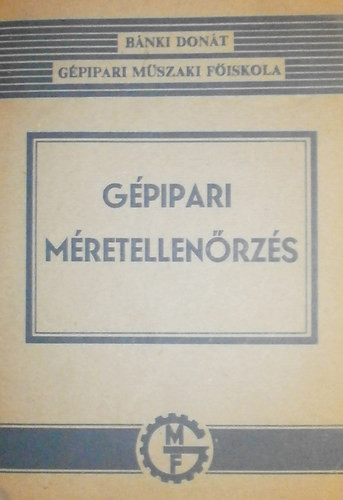 Gépipari méretellenőrzés - Szilágyi László