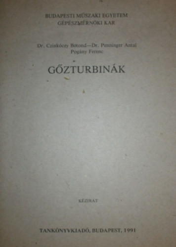 Gőzturbinák - Dr. Czinkóczy Botond - Dr. Penninger Antal - Pogány Ferenc