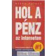Hol a pénz az interneten - Szabó Ferenc
