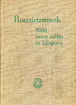 Russzicizmusok (5000 orosz szólás és kifejezés) - Keszthelyi Ernő (szerk.)