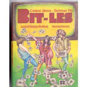  Bit-les - Számítástechnikai lemezlovas (Illusztrálta: Halász Géza) - Csépai János · Quittner Pál